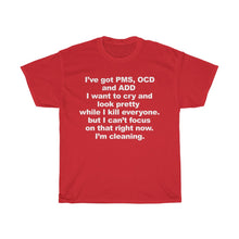 Load image into Gallery viewer, PMS, OCD, ADD Heavy Cotton Tee