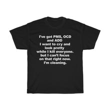 Load image into Gallery viewer, PMS, OCD, ADD Heavy Cotton Tee