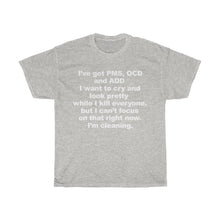 Load image into Gallery viewer, PMS, OCD, ADD Heavy Cotton Tee