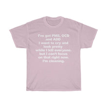 Load image into Gallery viewer, PMS, OCD, ADD Heavy Cotton Tee