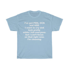 Load image into Gallery viewer, PMS, OCD, ADD Heavy Cotton Tee