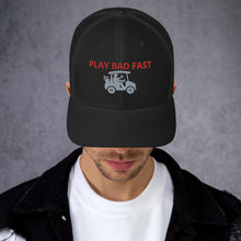 Load image into Gallery viewer, Play Bad Fast Trucker Cap