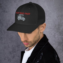 Load image into Gallery viewer, Play Bad Fast Trucker Cap
