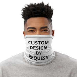 Custom Neck Gaiter - Send us your design concept and we'll get your product ready!